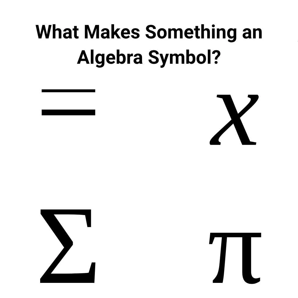 What Makes Something an Algebra Symbol